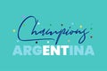 Game Champions Argentina. Football tournament final match champions.